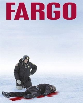 Fargo! Uma História de Crime e Humor Negro em uma Paisagem Congelada